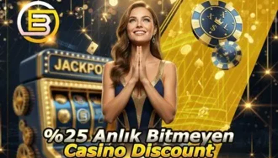 %25 Anlık Bitmeyen Casino Discount!