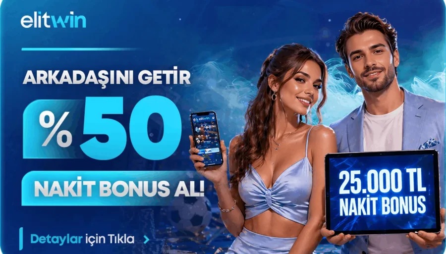 ARKADAŞINI GETİR 25.000 TL KAZAN!