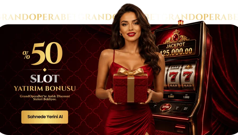 Grandoperabet %50 Slot Yatırım Bonusu