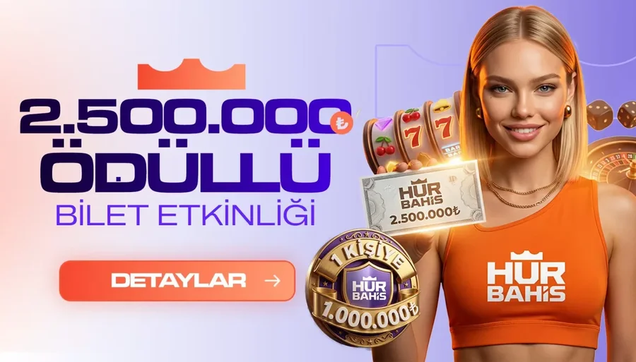 2.500.000₺ ÖDÜLLÜ BİLET!