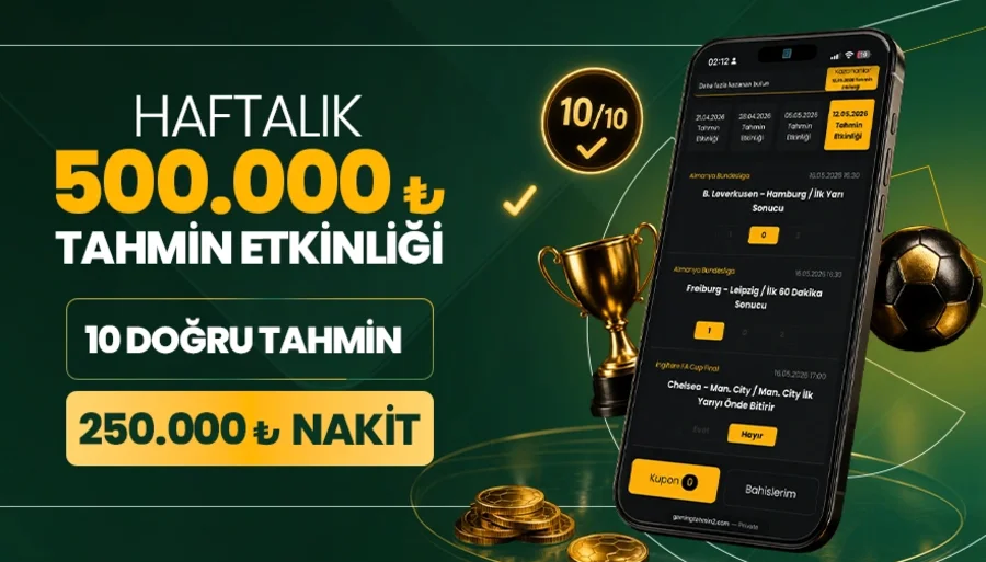 Haftalık 500.000 TL Ödüllü Gaming Tahmin