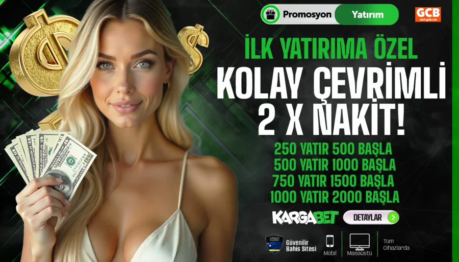 Kargabet İlk Yatırıma Özel Kolay Çevrimli 2 X Nakit