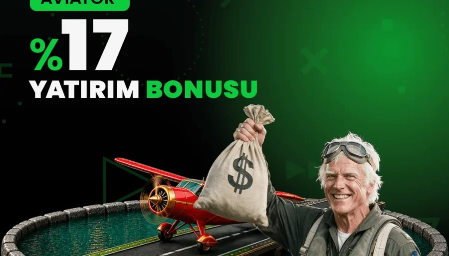 %17 Aviatör (Yükseldikçe Kazan) Yatırım Bonusu
