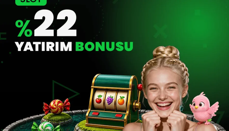%22 Slot Yatırım Bonusu