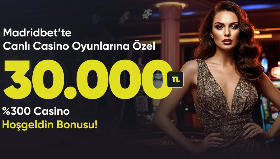 Madridbet %300 Hoş Geldin Bonusu