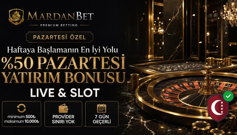 MARDAN BET %50 PAZARTESİ BONUSU