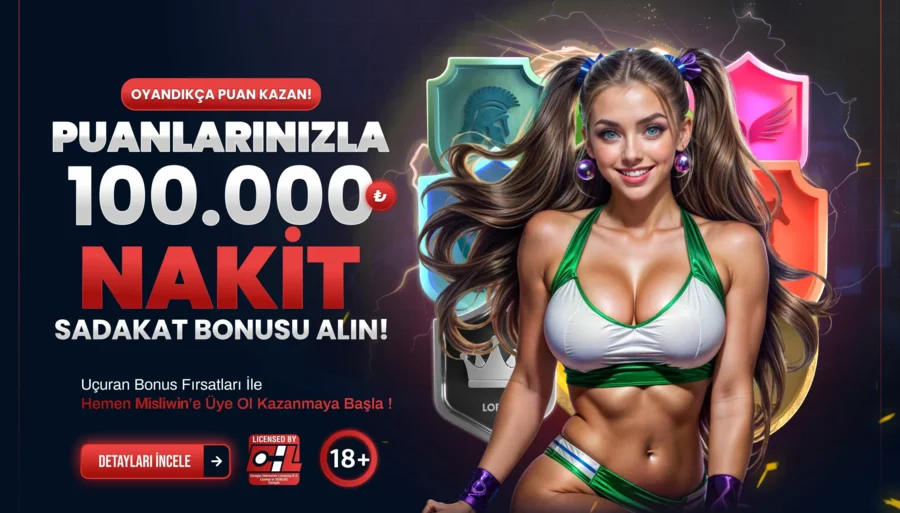 Misliwin 100.000TL Nakit Sadakat Bonusu