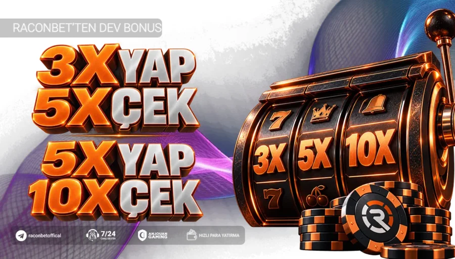Raconbet 3X Yap 5X Çek