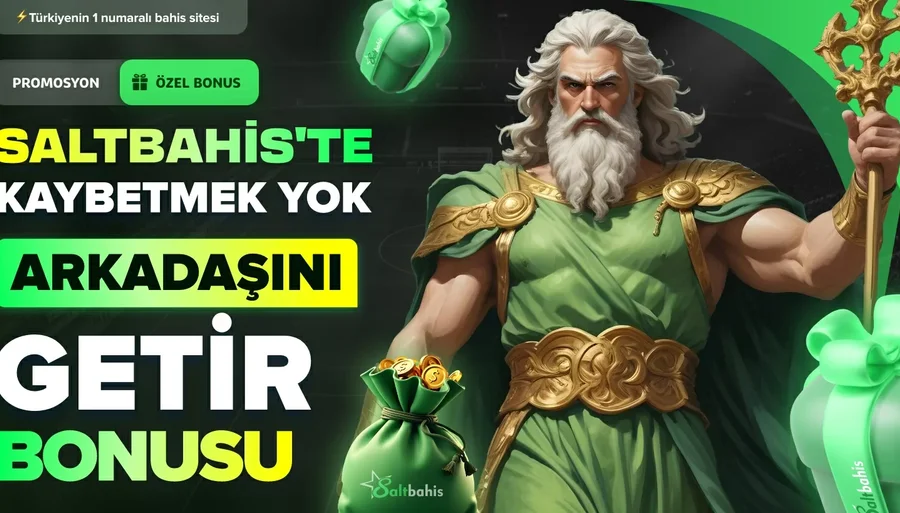 Saltbahis Arkadaşını Getir Bonusu