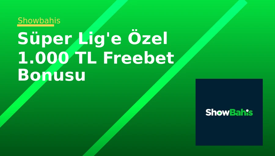 Süper Lig'e Özel 1.000 TL Freebet Bonusu