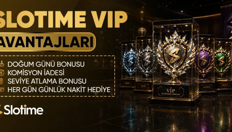 Slotime VIP Ayrıcalıkları