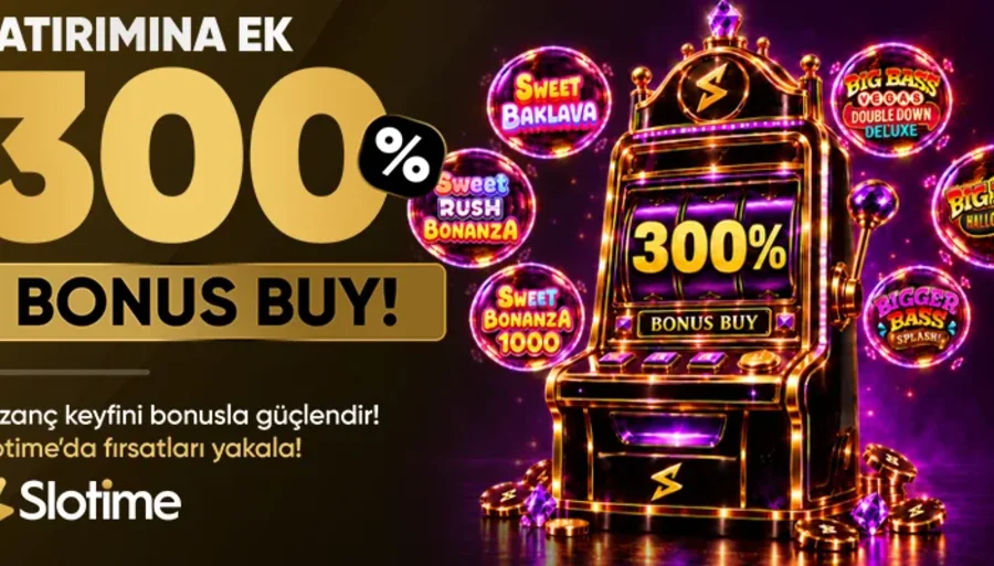 YATIRIMINIZA EK %300 BONUS BUY FIRSATI!