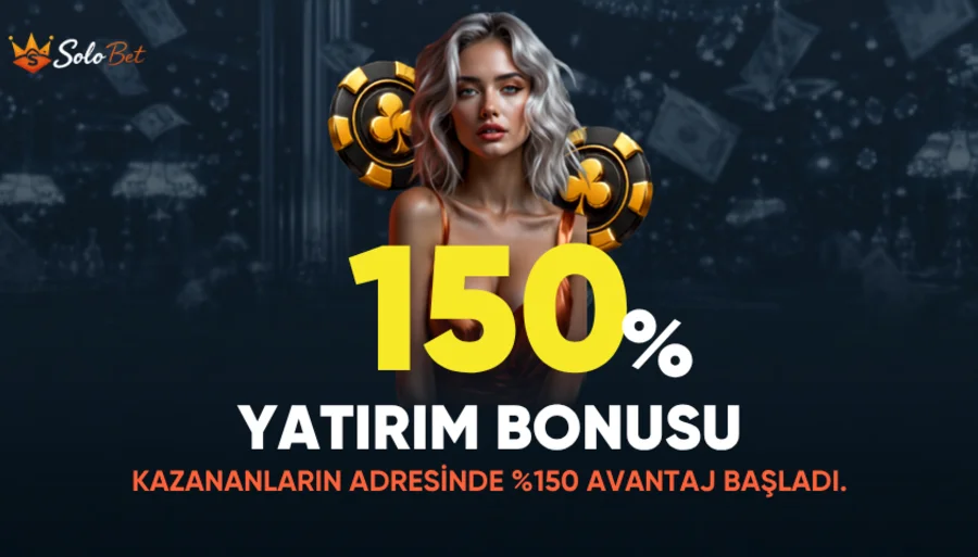 %150 İLK YATIRIM BONUSU