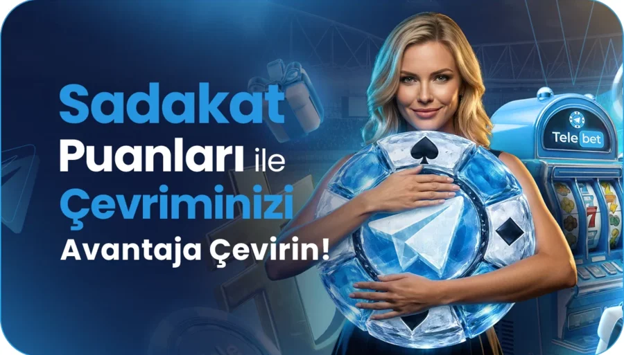 SADAKAT SİSTEMİ İLE DAHA ÇOK KAZAN !