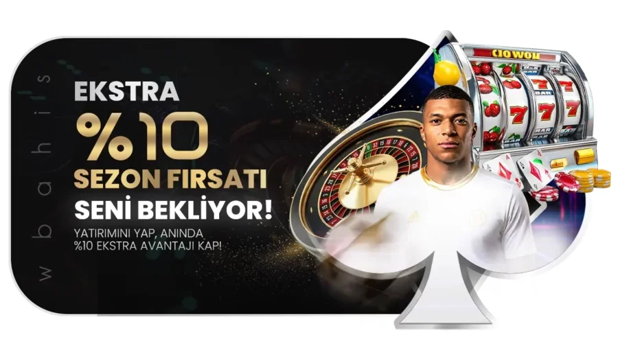 Wbahis %10 Sezon Fırsatı!