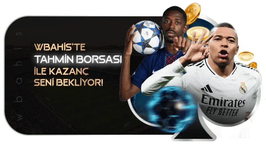 WBAHİS TAHMİN BORSASI!