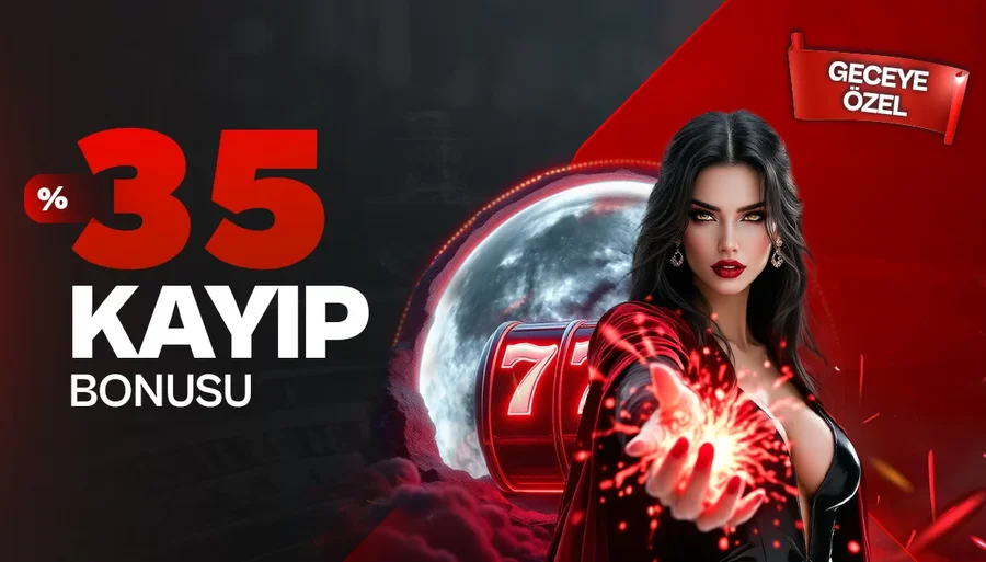 %35 Geceye Özel Kayıp Bonus
