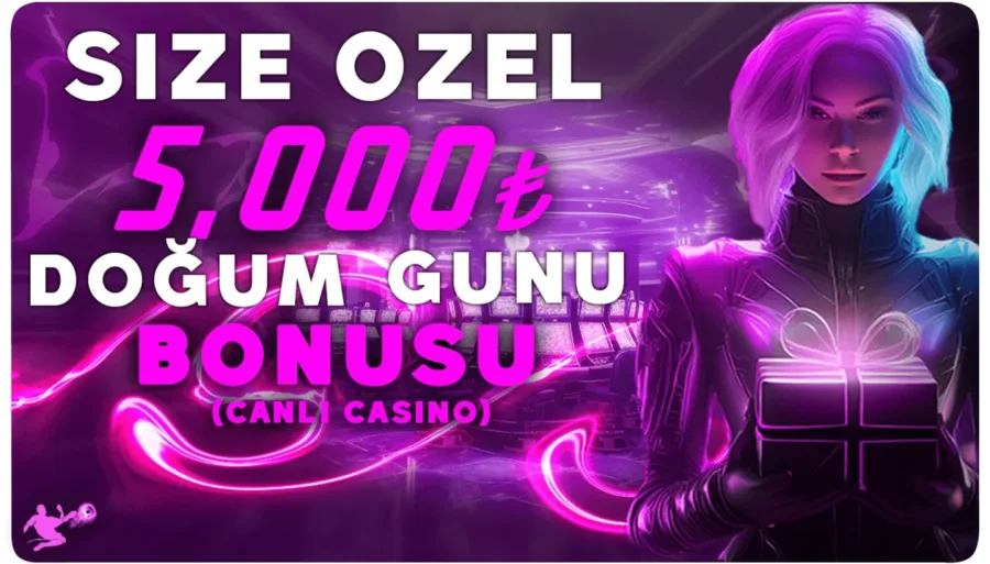 DOĞUM GÜNÜ BONUSU CASİNO