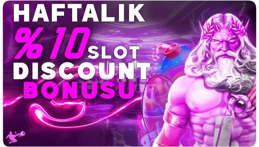 HAFTALIK DİSCOUNT BONUSU %10 SLOT