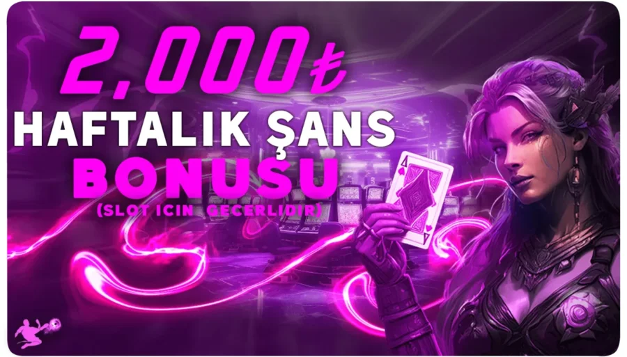 HAFTALIK ŞANS BONUSU SLOT