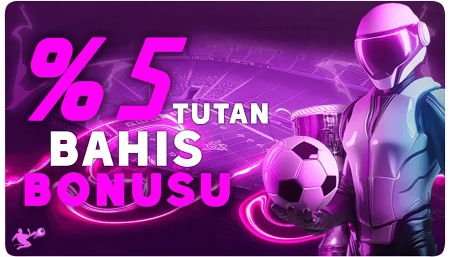 TUTAN BAHİS BONUSU %5